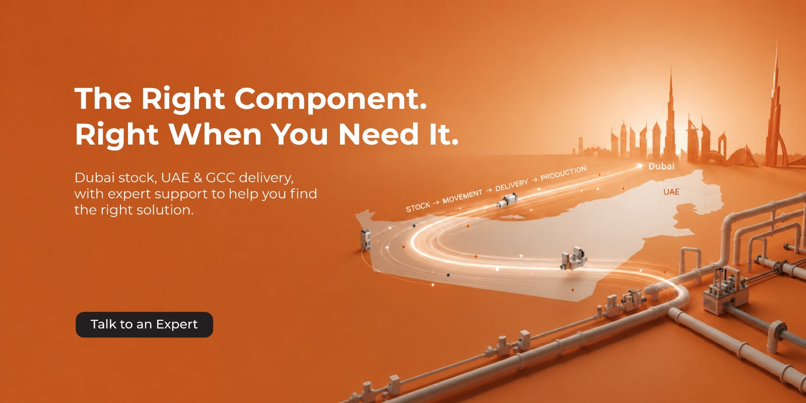 The Right Component. Right When You Need It. Dubai stock, UAE & GCC delivery, with expert support. Talk to an Expert
